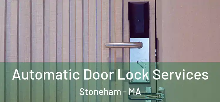 Automatic Door Lock Services Stoneham - MA