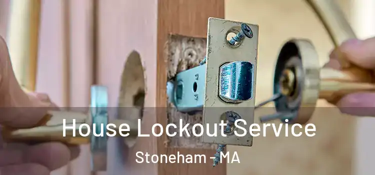  House Lockout Service Stoneham - MA