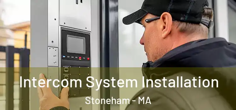 Intercom System Installation Stoneham - MA