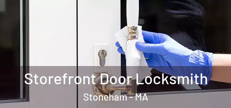  Storefront Door Locksmith Stoneham - MA