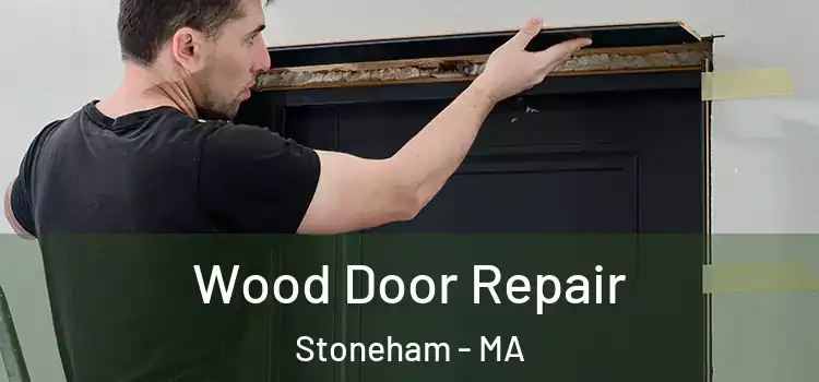  Wood Door Repair Stoneham - MA